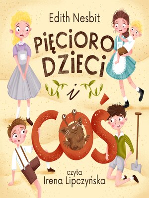 cover image of Pięcioro dzieci i "Coś"